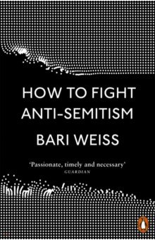 Weiss Bari: How to Fight Anti-Semitism