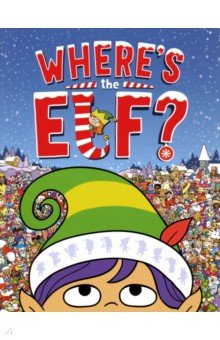 Leighton Jonny: Where's the Elf? A Christmas Search-and-Find Adventure