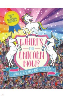 Schrey Sophie: Where's the Unicorn Now? A Magical Search-and-Find Book