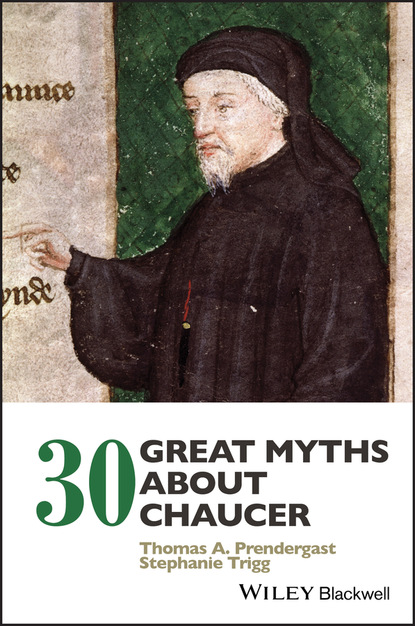 Trigg Stephanie: 30 Great Myths about Chaucer