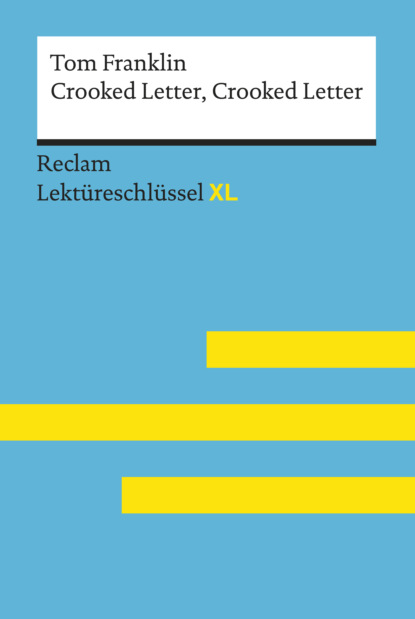 Williams Andrew: Crooked Letter, Crooked Letter von Tom Franklin: Reclam Lektüreschlüssel XL