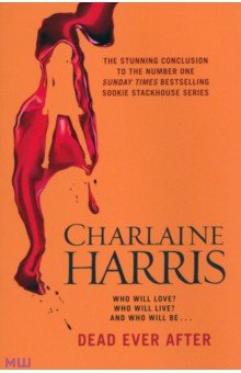 Harris Charlaine: Dead Ever After