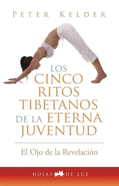 Kelder Peter: Los cinco ritos tibetanos de la eterna juventud - El ojo de la revelación