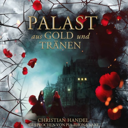 Handel Christian: Palast aus Gold und Tränen - Die Hexenwald-Chroniken, Band 2 (ungekürzt)