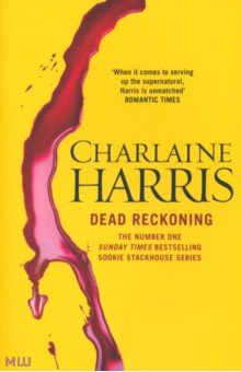 Harris Charlaine: Dead Reckoning