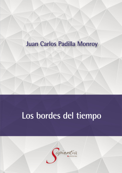 Monroy Juan Padilla: Los bordes del tiempo