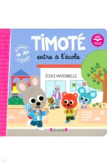 Massonaud Emmanuelle: Timoté entre à l'école