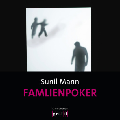 Mann Sunil: Familienpoker - Vijai Kumars vierter Fall - Vijay Kumar, Band 4 (Ungekürzt)
