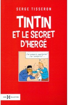 Tisseron Serge: Tintin et le secret d'Hergé