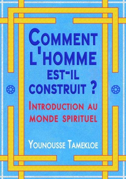 Tamekloe Younousse: Comment l'homme est-il construit ?