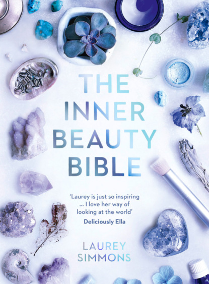 Weinstock Louis: The Inner Beauty Bible: Mindful rituals to nourish your soul