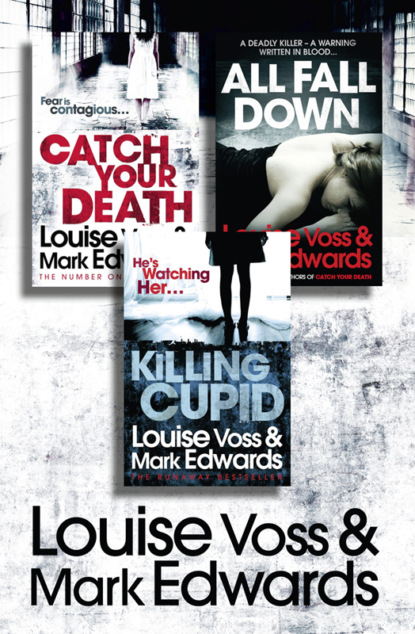Edwards Mark: Louise Voss & Mark Edwards 3-Book Thriller Collection: Catch Your Death, All Fall Down, Killing Cupid