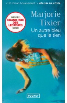Tixier Marjorie: Un autre bleu que le tien