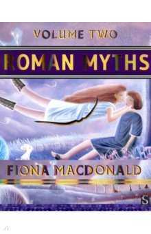 Macdonald Fiona: Roman Myths. Volume Two