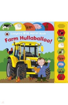 Smith Justine: Farm Hullaballoo! Ladybird Big Noisy Book