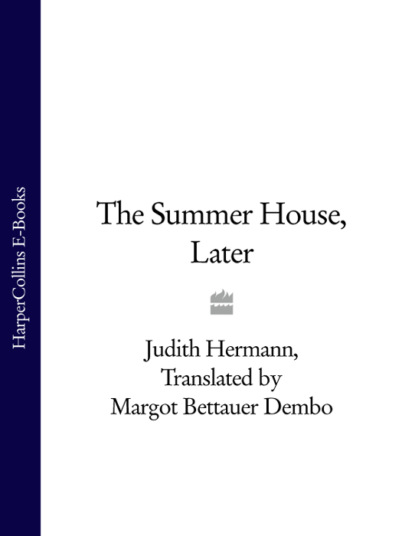 Hermann Judith: The Summer House, Later