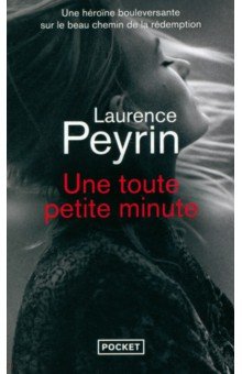 Peyrin Laurence: Une toute petite minute