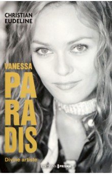 Eudeline Christian: Vanessa Paradis. Divine artiste