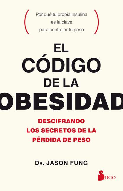 Fung Jason: El código de la obesidad - Descifrando los secretos de la pérdida de peso
