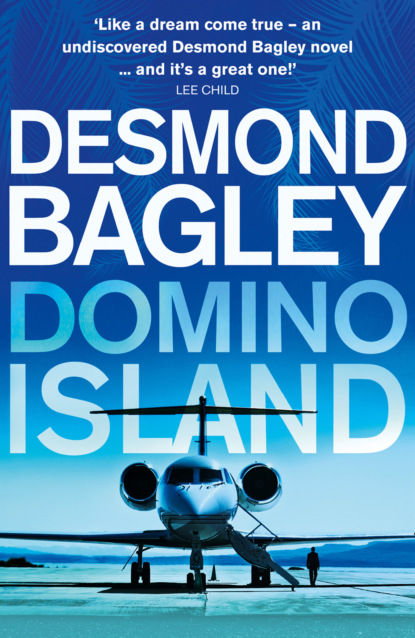 Bagley Desmond: Domino Island: The unpublished thriller by the master of the genre