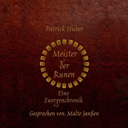 Huber Patrick: Meister der Runen - Eine Zwergenchronik (ungekürzt)