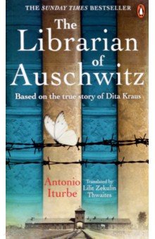 Iturbe Antonio: The Librarian of Auschwitz