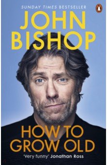 Bishop John: How to Grow Old