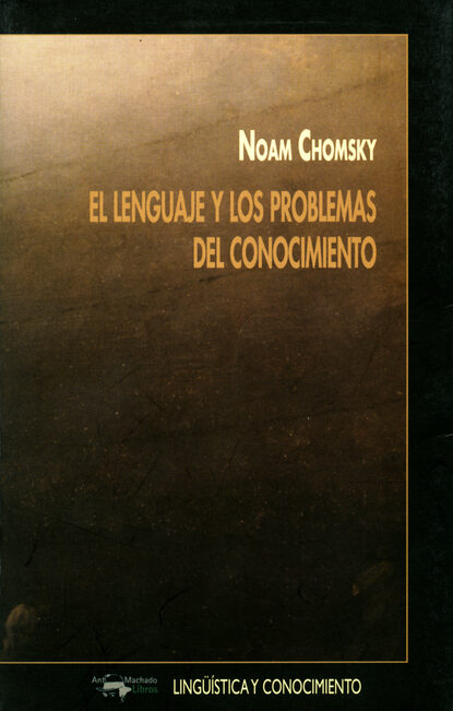 Chomsky Noam: El lenguaje y los problemas del conocimiento - Conferencias de Managua 1