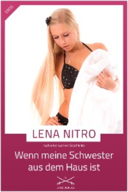 Nitro Lena: Wenn meine Schwester aus dem Haus ist