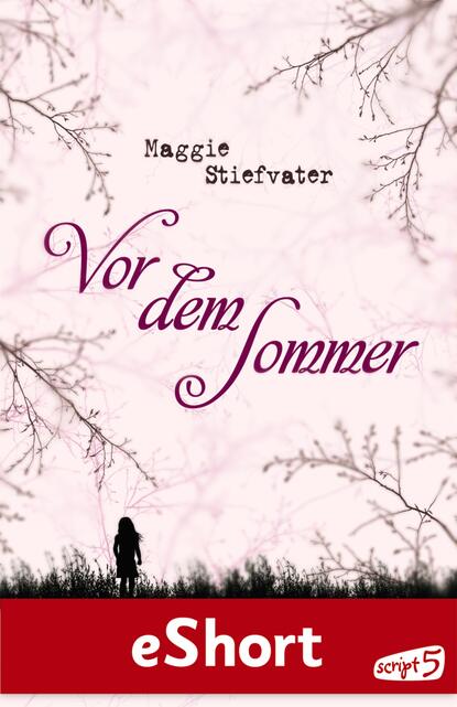 Stiefvater Maggie: Vor dem Sommer - eShort zur Trilogie 