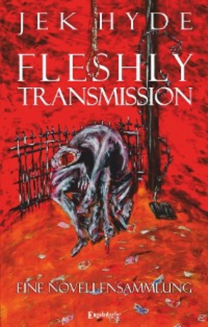 Hyde Jek: Fleshly Transmission