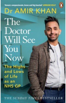 Khan Amir: The Doctor Will See You Now. The highs and lows of my life as an NHS GP