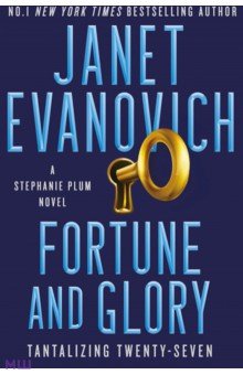 Evanovich Janet: Fortune and Glory. Tantalizing Twenty-Seven