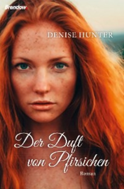 Hunter Denise: Der Duft von Pfirsichen