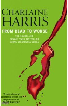 Harris Charlaine: From Dead to Worse