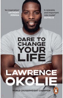 Okolie Lawrence: Dare to Change Your Life