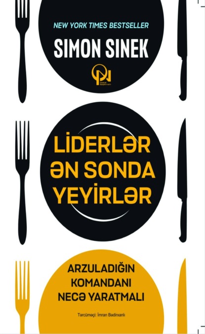 Simon Sinek: Liderlər ən sonda yeyirlər