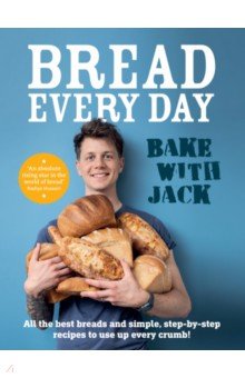 Sturgess Jack: Bake with Jack. Bread Every Day