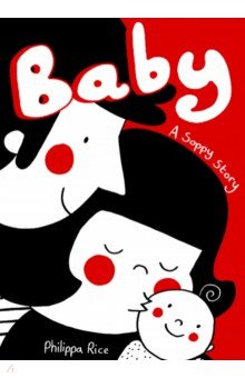 Rice Philippa: Baby. A Soppy Story