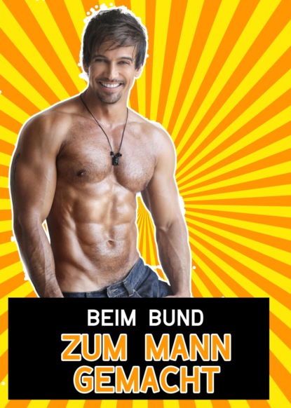 Hart T.A.: Beim Bund zum Mann gemacht