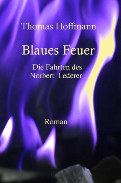 Hoffmann Thomas: Blaues Feuer