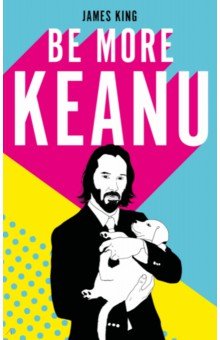 King James: Be More Keanu