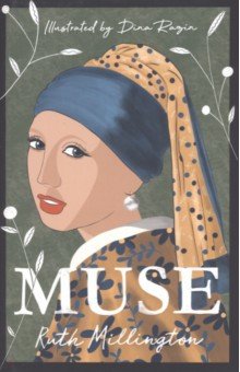 Millington Ruth: Muse. Uncovering the hidden figures behind art history's masterpieces