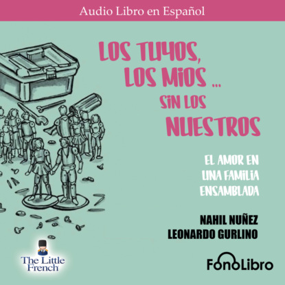 Nunez Nahil: Los Tuyos, los Mios - sin los Nuestros (abreviado)