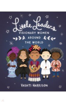 Harrison Vashti: Little Leaders. Visionary Women Around the World