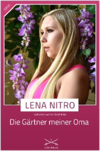 Nitro Lena: Die Gärtner meiner Oma