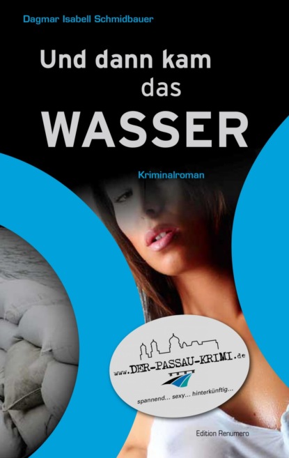 Isabell Dagmar Schmidbauer: Und dann kam das Wasser