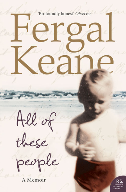 Keane Fergal: All of These People: A Memoir