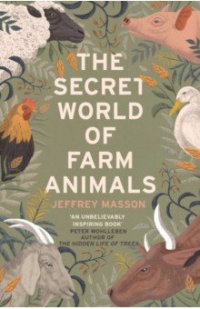 Masson Jeffrey: The Secret World of Farm Animals