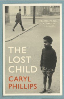 Phillips Caryl: The Lost Child